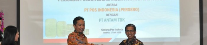 ANTAM dan POS Indonesia Melanjutkan Kerjasama Penjualan Emas