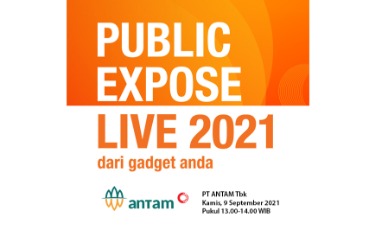 ANTAM Paparkan Kinerja Terkini Dalam Public Expose Live 2021