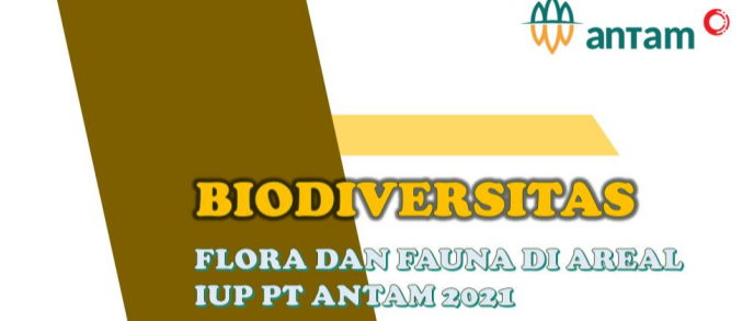 Flora and Fauna Biodiversity in ANTAM's Mining Business License 2021
