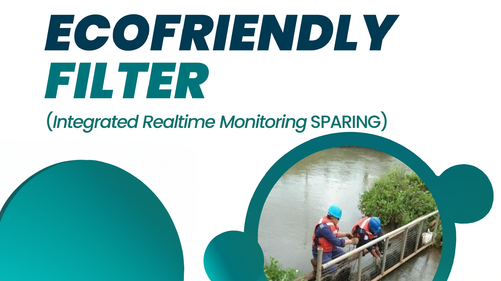 Ecofriendly Filter (Integrated Realtime Monitoring SPARING)